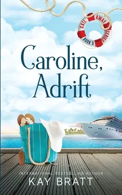 Caroline, a la deriva: (Sail Away Series Libro 5) - Caroline, Adrift: (Sail Away Series Book 5)