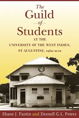 El gremio de estudiantes de la Universidad de las Indias Occidentales, San Agustín, 1962-2012 - The Guild of Students at the University of the West Indies, St Augustine, 1962-2012