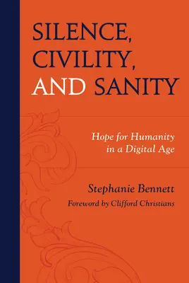 Silencio, civismo y cordura: Esperanza para la humanidad en la era digital - Silence, Civility, and Sanity: Hope for Humanity in a Digital Age