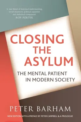 Cerrar el manicomio: el paciente mental en la sociedad moderna - Closing The Asylum: The Mental Patient in Modern Society