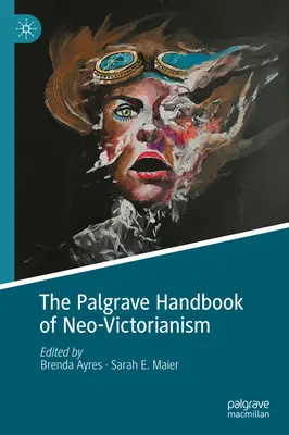 El Manual Palgrave del Neovictorianismo - The Palgrave Handbook of Neo-Victorianism