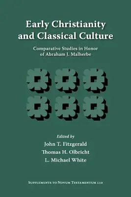Cristianismo primitivo y cultura clásica: Estudios comparativos en honor de Abraham J. Malherbe - Early Christianity and Classical Culture: Comparative Studies in Honor of Abraham J. Malherbe
