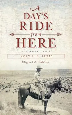 A Day's Ride from Here Volumen 2: Noxville, Texas - A Day's Ride from Here Volume 2: Noxville, Texas