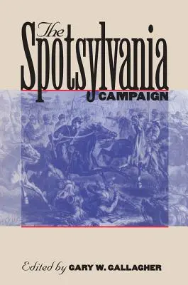 La Campaña de Spotsylvania - The Spotsylvania Campaign