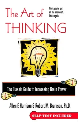 El arte de pensar: La guía clásica para aumentar la capacidad intelectual - The Art of Thinking: The Classic Guide to Increasing Brain Power