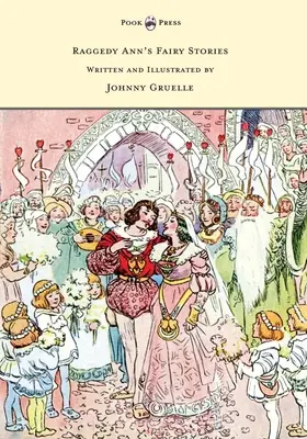 Los cuentos de Raggedy Ann - Escrito e ilustrado por Johnny Gruelle - Raggedy Ann's Fairy Stories - Written and Illustrated by Johnny Gruelle