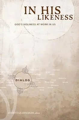 A Su Semejanza: La santidad de Dios en nosotros - In His Likeness: God's Holiness at Work in Us