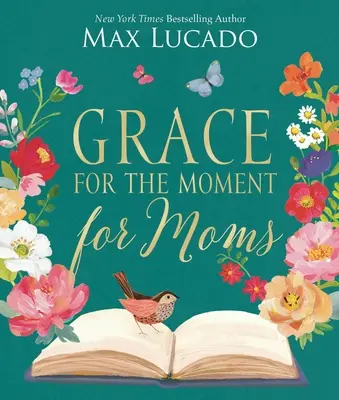 Grace for the Moment for Moms: Pensamientos inspiradores de aliento y aprecio para mamás (un devocional de 50 días) - Grace for the Moment for Moms: Inspirational Thoughts of Encouragement and Appreciation for Moms (a 50-Day Devotional)