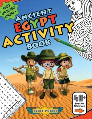 Libro de actividades del Antiguo Egipto: Laberintos, sopas de letras, juegos de puntos y colorear - Ancient Egypt Activity Book: Mazes, Word Find Puzzles, Dot-to-Dot Games, Coloring