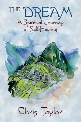 El Sueño: Un viaje espiritual de autosanación - The Dream: A Spiritual Journey of Self-Healing