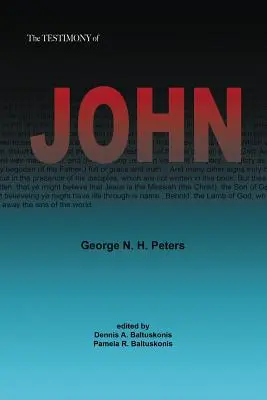 El testimonio de Juan: Notas de estudio bíblico de 1907 sobre el Evangelio de Juan - The Testimony of John: 1907 Biblical Study Notes on the Gospel of John