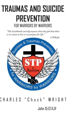 Traumas y prevención del suicidio: Para guerreros por guerreros - Traumas and Suicide Prevention: For Warriors by Warriors