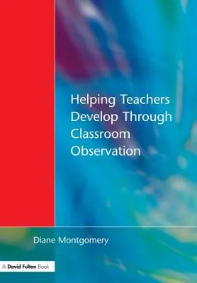 Ayudar a los profesores a desarrollarse mediante la observación en el aula - Helping Teachers Develop through Classroom Observation