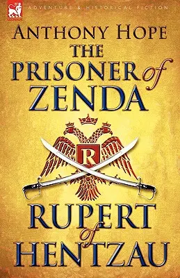 El prisionero de Zenda y su secuela Ruperto de Hentzau - The Prisoner of Zenda & Its Sequel Rupert of Hentzau