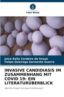 Invasive Candidiasis Im Zusammenhang Mit Covid 19: Ein Literaturberblick (Candidiasis invasiva en relación con el Covid 19: una mirada literaria) - Invasive Candidiasis Im Zusammenhang Mit Covid 19: Ein Literaturberblick