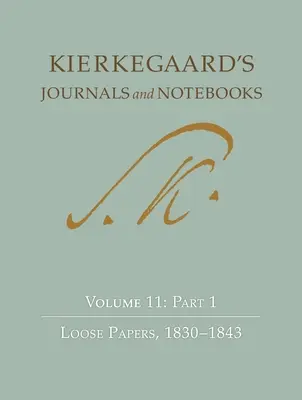 Diarios y cuadernos de Kierkegaard, Volumen 11, Parte 2: Documentos sueltos, 1843-1855 - Kierkegaard's Journals and Notebooks, Volume 11, Part 2: Loose Papers, 1843-1855