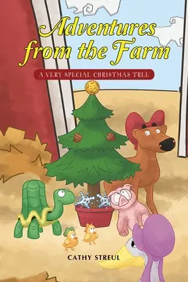 Aventuras en la granja: Un árbol de Navidad muy especial - Adventures from the Farm: A Very Special Christmas Tree