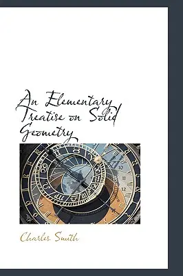 Tratado elemental de geometría de los sólidos - An Elementary Treatise on Solid Geometry