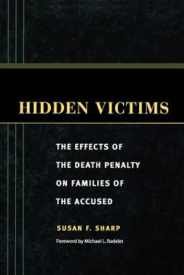 Víctimas ocultas: Los efectos de la pena de muerte en las familias de los acusados - Hidden Victims: The Effects of the Death Penalty on Families of the Accused