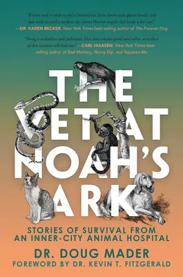 El veterinario del Arca de Noé: Historias de supervivencia de un hospital de animales de un barrio marginal - The Vet at Noah's Ark: Stories of Survival from an Inner-City Animal Hospital