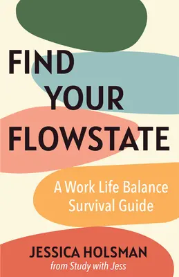 Guía de Supervivencia para el Equilibrio Trabajo-Vida: Cómo Encontrar Tu Estado de Flujo y Crear una Vida de Éxito (Manual para Jóvenes Profesionales) - Work Life Balance Survival Guide: How to Find Your Flow State and Create a Life of Success (Manual for Young Professionals)