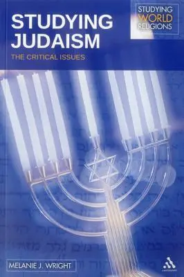 Estudiar el judaísmo: Cuestiones críticas - Studying Judaism: The Critical Issues