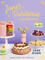 Jane's Patisserie ¡Celebra! - Hornea cada día especial. EL BESTSELLER Nº 1 DEL SUNDAY TIMES - Jane's Patisserie Celebrate! - Bake every day special. THE NO.1 SUNDAY TIMES BESTSELLER