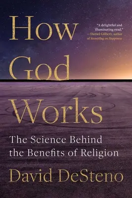 Cómo funciona Dios: La ciencia tras los beneficios de la religión - How God Works: The Science Behind the Benefits of Religion