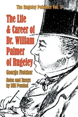 Vida y carrera del Dr. William Palmer de Rugeley - The Life and Career of Dr. William Palmer of Rugeley