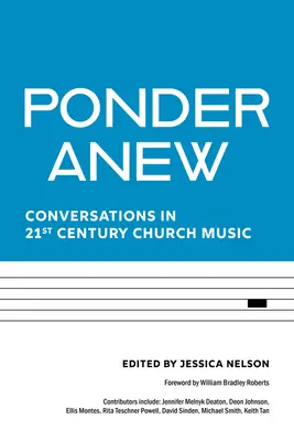 Ponder Anew: Conversaciones sobre la música en la iglesia del siglo XXI - Ponder Anew: Conversations in 21st Century Church Music