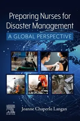 Preparación del personal de enfermería para la gestión de catástrofes: una perspectiva mundial - Preparing Nurses for Disaster Management - A Global Perspective