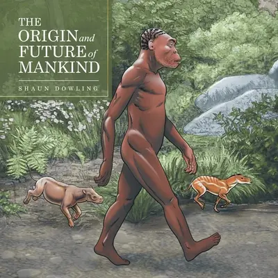 El origen y el futuro de la humanidad - The Origin and Future of Mankind