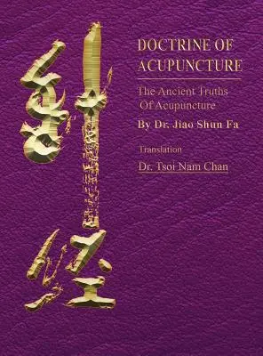 Doctrina de la Acupuntura: Las antiguas verdades de la acupuntura - Doctrine of Acupuncture: The Ancient Truths of Acupuncture