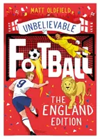 Las más increíbles historias reales de fútbol - Edición inglesa - The Most Incredible True Football Stories - The England Edition