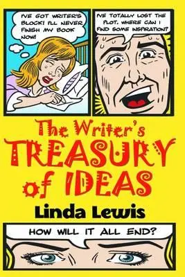 El tesoro de ideas del escritor - The Writer's Treasury of Ideas