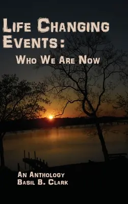 Acontecimientos que cambian la vida: Quiénes somos ahora - Life Changing Events: Who We Are Now