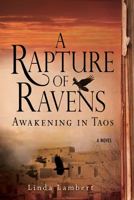 Un rapto de cuervos: Despertar en Taos - A Rapture of Ravens: Awakening in Taos