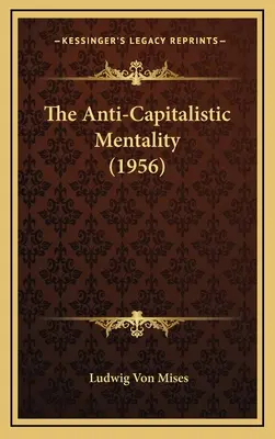 La mentalidad anticapitalista (1956) - The Anti-Capitalistic Mentality (1956)