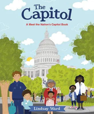 El Capitolio: Conoce el Capitolio de la Nación - The Capitol: A Meet the Nation's Capitol Book