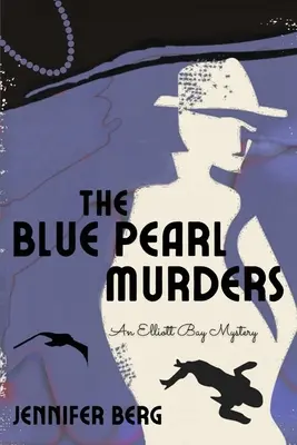 Los asesinatos de la Perla Azul: Un misterio de Elliott Bay - The Blue Pearl Murders: An Elliott Bay Mystery