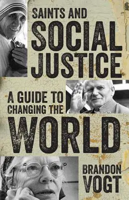 Los santos y la justicia social: Guía para un mundo cambiante - Saints and Social Justice: A Guide to the Changing World