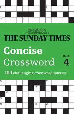 The Sunday Times Concise Crossword Book 4: 100 desafiantes crucigramas - The Sunday Times Concise Crossword Book 4: 100 Challenging Crossword Puzzles