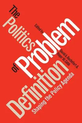 Politics of Problem Definition: La configuración de la agenda política - Politics of Problem Definition: Shaping the Policy Agenda