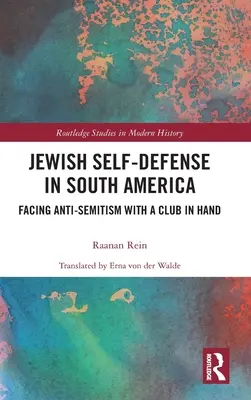 Autodefensa judía en Sudamérica: Enfrentarse al antisemitismo con un garrote en la mano - Jewish Self-Defense in South America: Facing Anti-Semitism with a Club in Hand