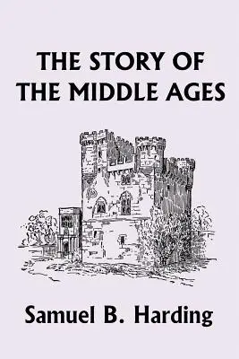 La historia de la Edad Media (Clásicos de ayer) - The Story of the Middle Ages (Yesterday's Classics)