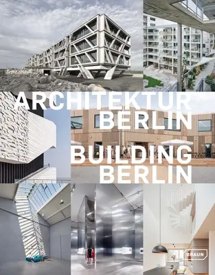 Building Berlin, Vol. 11: Lo último en arquitectura dentro y fuera de la capital - Building Berlin, Vol. 11: The Latest Architecture in and Out of the Capital