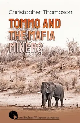 Tommo y los mineros mafiosos: Una aventura de Elly Whisperer - Tommo and the Mafia Miners: An Elly Whisperer Adventure