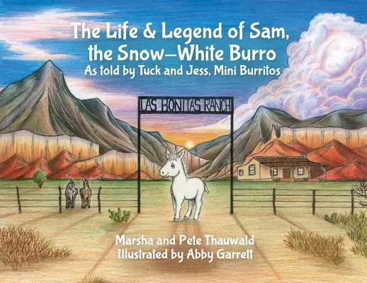 La vida y la leyenda de Sam, el burro blanco como la nieve: Contada por Tuck y Jess, Mini Burritos - The Life & Legend of Sam, the Snow-White Burro: As Told by Tuck and Jess, Mini Burritos