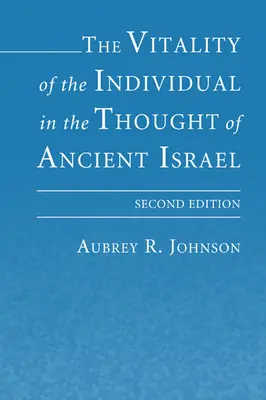 La vitalidad del individuo en el pensamiento del antiguo Israel - The Vitality of the Individual in the Thought of Ancient Israel