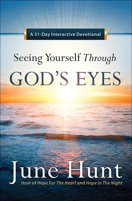 Verte a ti mismo con los ojos de Dios: devocionario interactivo de 31 días - Seeing Yourself Through God's Eyes: A 31-Day Interactive Devotional